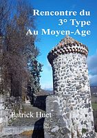 Patrick Huet, Rencontre du 3° type au moyen age Huet